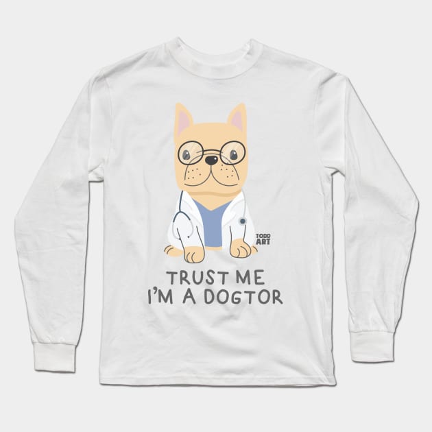 DOGTOR Long Sleeve T-Shirt by toddgoldmanart